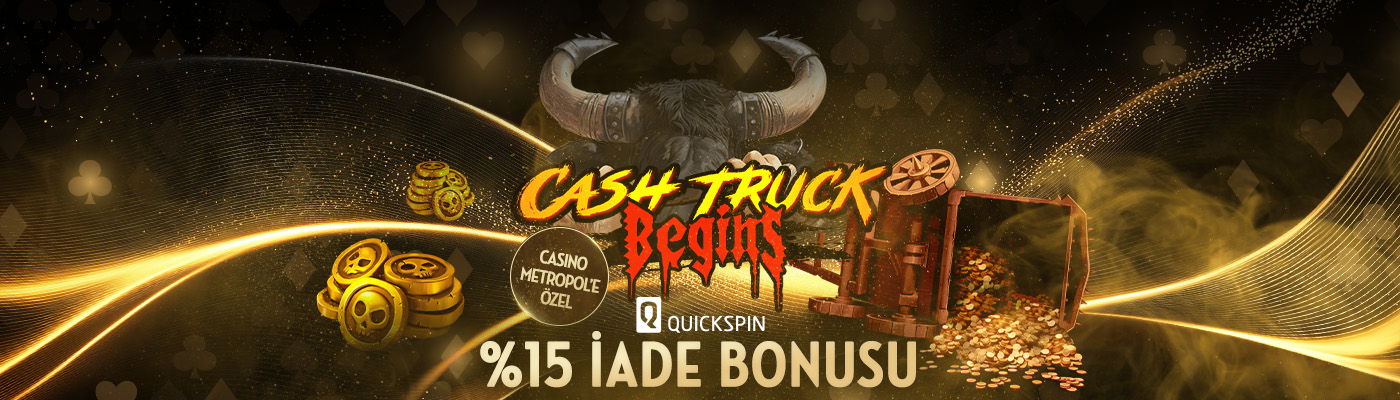 cash truck begins %15 iade bonusu Yeni Slottan Free Spin + İade